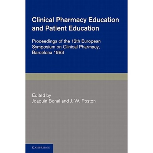 Clinical Pharmacy and Patient Education:"Proceedings of the 12th European Symposium on Clinical..., Cambridge University Press
