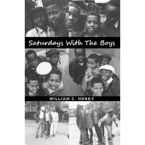 Saturdays with the Boys Paperback, Createspace Independent Publishing Platform