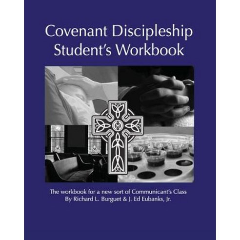 Covenant Discipleship Student''s Workbook: The Workbook for a New Sort ...