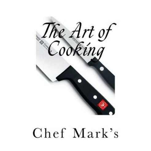 The Art of Cooking Paperback, Createspace Independent Publishing Platform