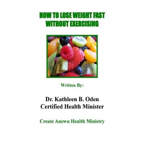 How to Lose Weight Fast Without Exercising Paperback, Createspace Independent Publishing Platform
