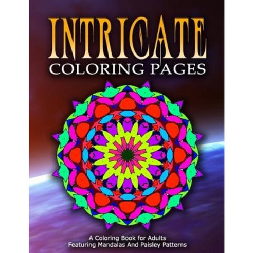 Intricate Coloring Pages - Vol.10: Coloring Pages for Girls Paperback, Createspace Independent Publishing Platform