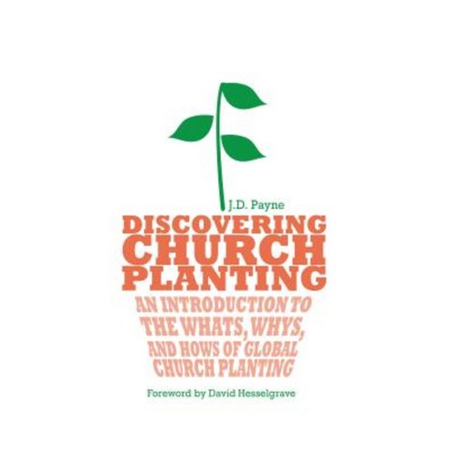Discovering Church Planting: An Introduction to the Whats Whys and Hows of Global Church Planting Paperback, IVP Books