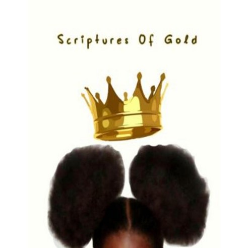 Scriptures of Gold Paperback, Createspace Independent Publishing Platform