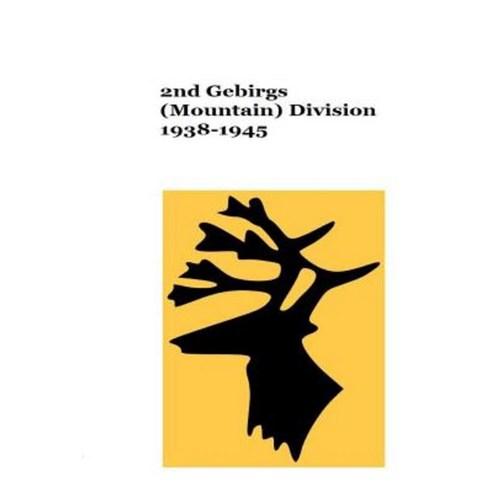2nd Gebirgs (Mountain) Division 1938-1945 Paperback, Createspace Independent Publishing Platform