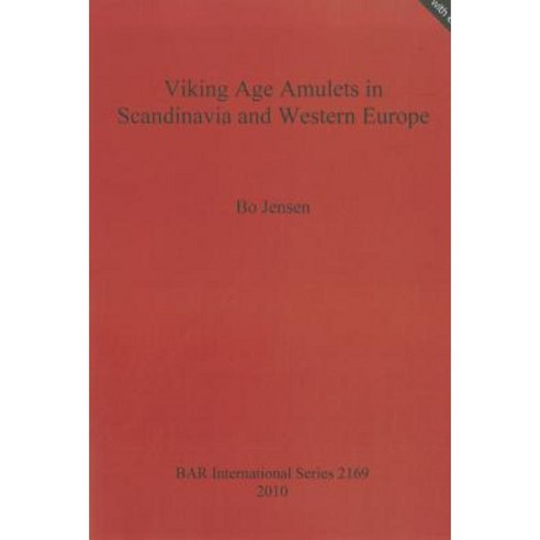 Viking Age Amulets in Scandanavia and Western Europe Paperback, British Archaeological Reports Oxford Ltd