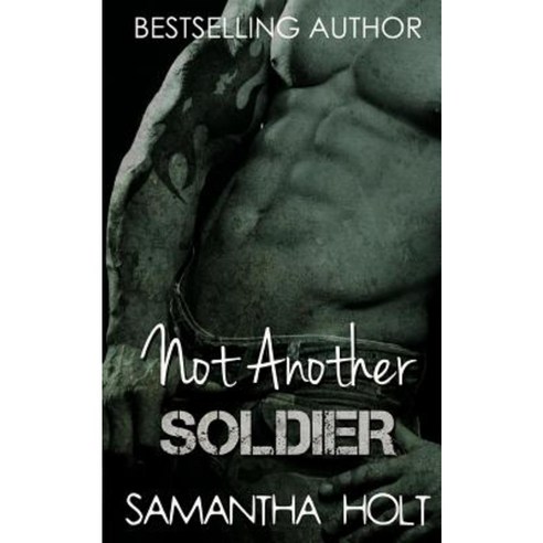 Not Another Soldier Paperback, Createspace Independent Publishing Platform