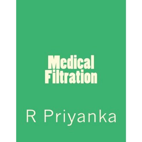 Medical Filtration Paperback, Createspace Independent Publishing Platform