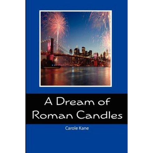 A Dream of Roman Candles Paperback, Createspace Independent Publishing Platform