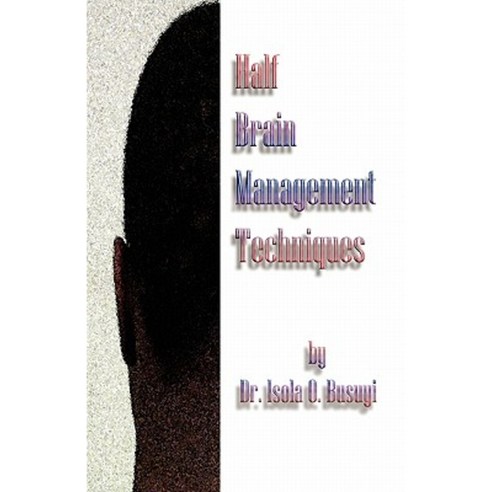 Half Brain Management Techniques Paperback, Createspace Independent Publishing Platform