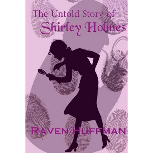 The Untold Story of Shirley Holmes Paperback, Createspace Independent Publishing Platform