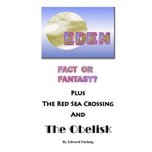 Eden: Fact or Fantasy? Paperback, Createspace Independent Publishing Platform