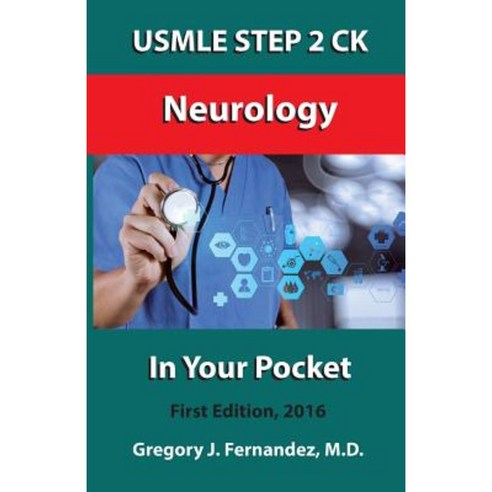 USMLE Step 2 Ck Neurology in Your Pocket: Neurology Paperback, Createspace Independent Publishing Platform