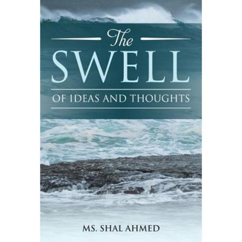 The Swell of Ideas and Thoughts Paperback, Createspace Independent Publishing Platform