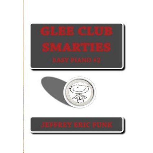 Glee Club Smarties Easy Piano 2 Paperback, Createspace Independent Publishing Platform