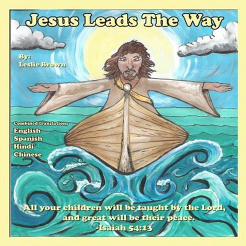Jesus Leads the Way Paperback, Createspace Independent Publishing Platform
