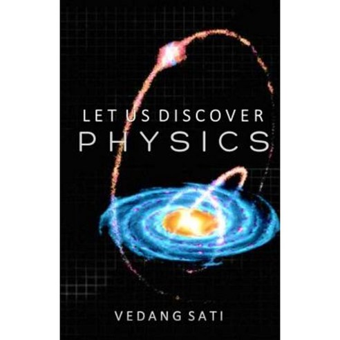 Let Us Discover Physics Paperback, Createspace Independent Publishing Platform