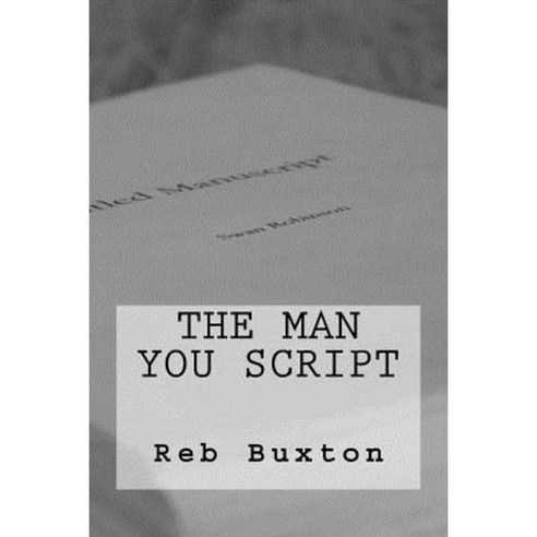 The Man You Script Paperback, Createspace Independent Publishing Platform