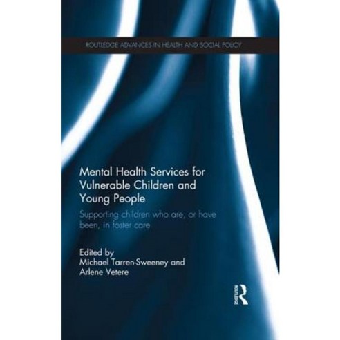 Mental Health Services for Vulnerable Children and Young People: Supporting Children Who Are or Have Been in Foster Care Paperback, Routledge