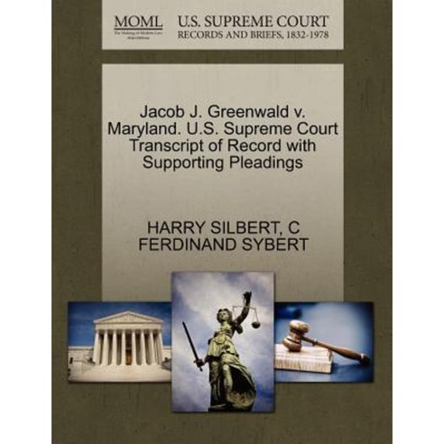 Jacob J. Greenwald V. Maryland. U.S. Supreme Court Transcript of Record with Supporting Pleadings Paperback, Gale Ecco, U.S. Supreme Court Records