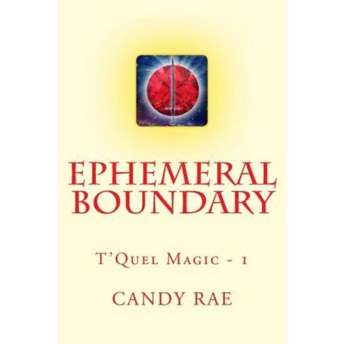 Ephemeral Boundary: T''Quel Magic One Paperback, Createspace Independent Publishing Platform