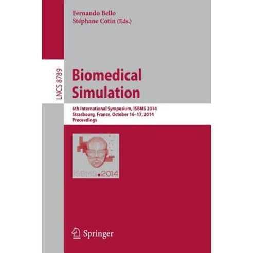 Biomedical Simulation: 6th International Symposium Isbms 2014 Strasbourg France October 16-17 2014 Proceedings Paperback, Springer