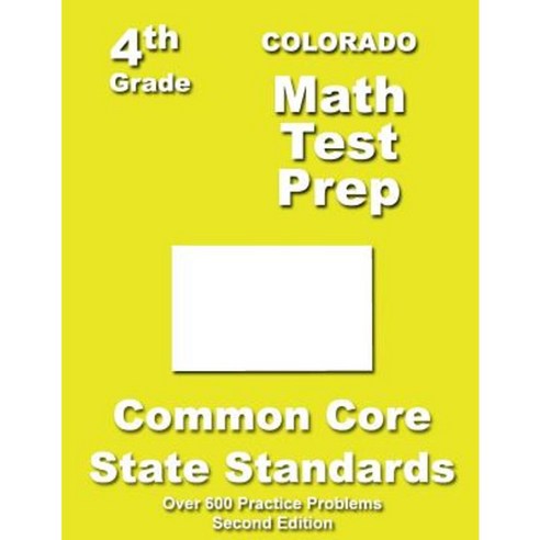 Colorado 4th Grade Math Test Prep: Common Core Learning Standards Paperback, Createspace Independent Publishing Platform