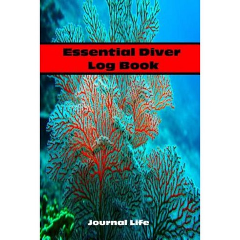Essential Diver Log Book Paperback, Createspace Independent Publishing Platform