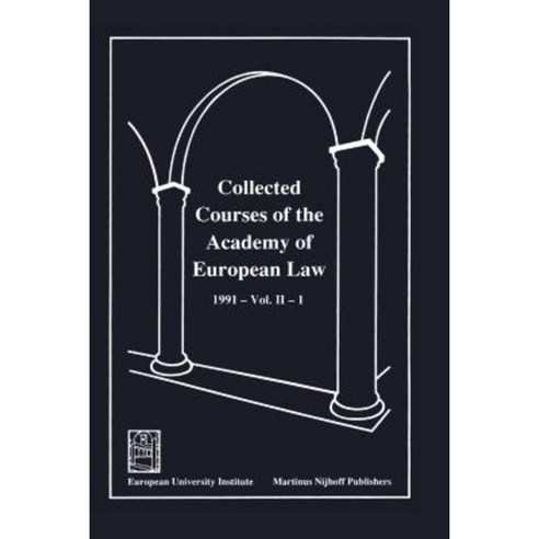 Collected Courses of the Academy of European Law/Recueil Des Cours de L''Academie de Droit Europeen Hardcover, Springer