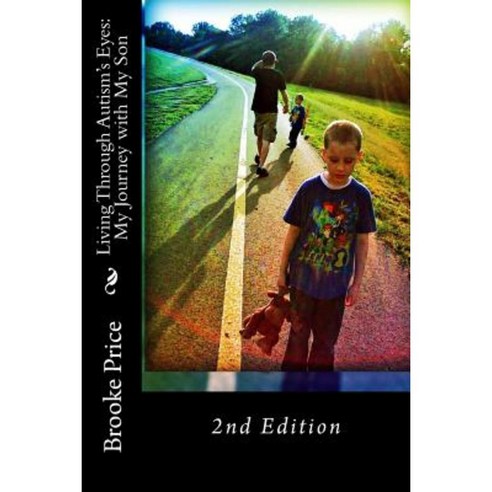 Living Through Autism''s Eyes: My Journey with My Son Paperback, Createspace Independent Publishing Platform