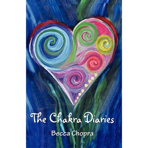 The Chakra Diaries Paperback, Createspace Independent Publishing Platform