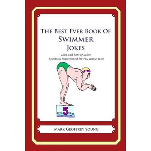 The Best Ever Book of Swimmer Jokes Paperback, Createspace Independent Publishing Platform