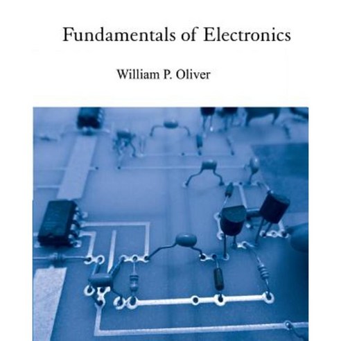 Fundamentals of Electronics Paperback, Createspace Independent Publishing Platform