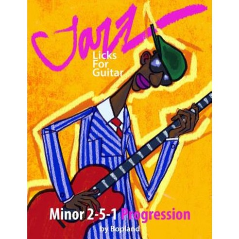 Jazz Licks for Guitar: Minor 2-5-1 Paperback, Createspace Independent Publishing Platform