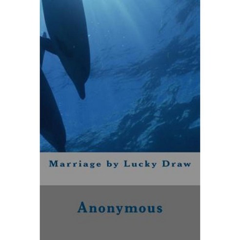 Marriage by Lucky Draw Paperback, Createspace Independent Publishing Platform