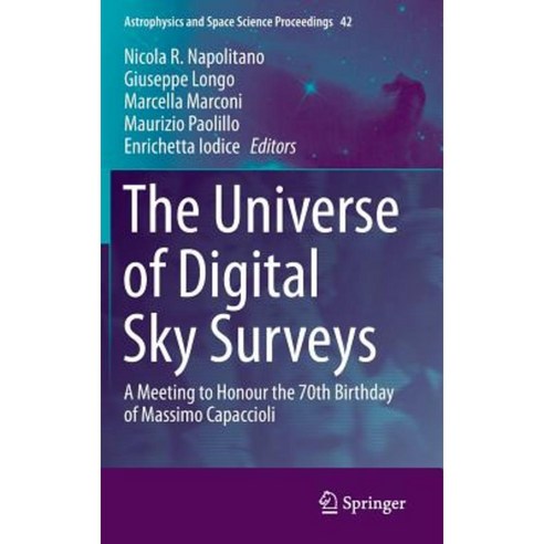 The Universe of Digital Sky Surveys: A Meeting to Honour the 70th Birthday of Massimo Capaccioli Hardcover, Springer