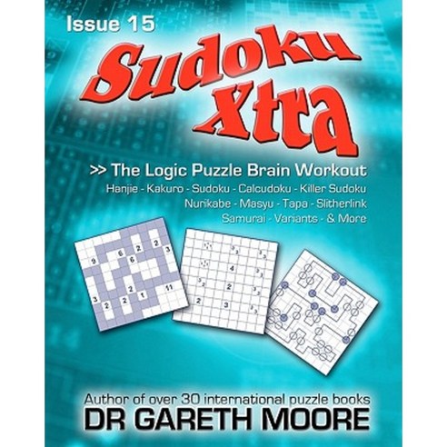 Sudoku Xtra Issue 15: The Logic Puzzle Brain Workout Paperback, Createspace Independent Publishing Platform