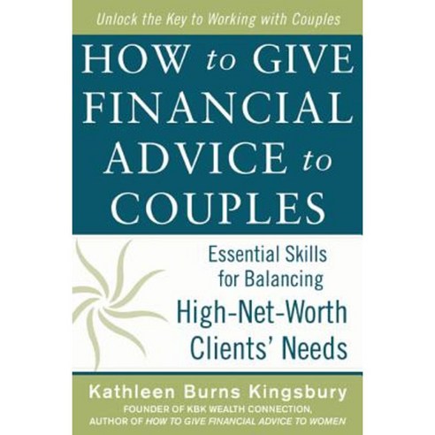 How to Give Financial Advice to Couples: Essential Skills for Balancing High-Net-Worth Clients'' Needs Hardcover, McGraw-Hill Education