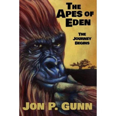 The Apes of Eden - The Journey Begins Paperback, Createspace Independent Publishing Platform