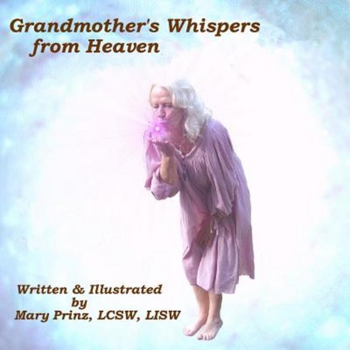 Grandmother''s Whispers from Heaven Paperback, Createspace Independent Publishing Platform