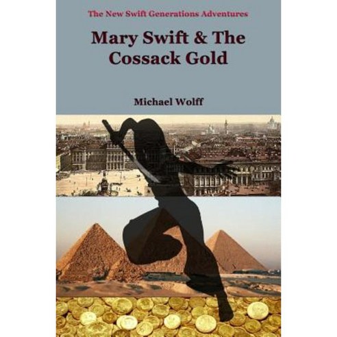 Mary Swift & the Cossack Gold Paperback, Createspace Independent Publishing Platform