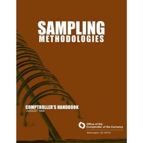 Sampling Methodologies Comptroller''s Handbook August 1998 Paperback, Createspace Independent Publishing Platform
