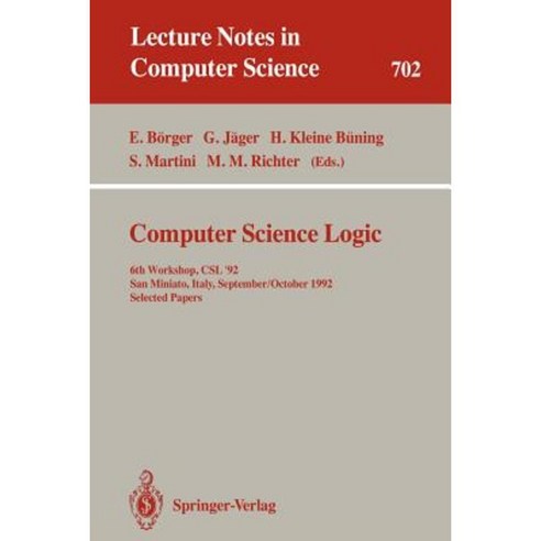 Computer Science Logic: 6th Workshop CSL''92 San Miniato Italy September 28 - October 2 1992. Selected Papers Paperback, Springer