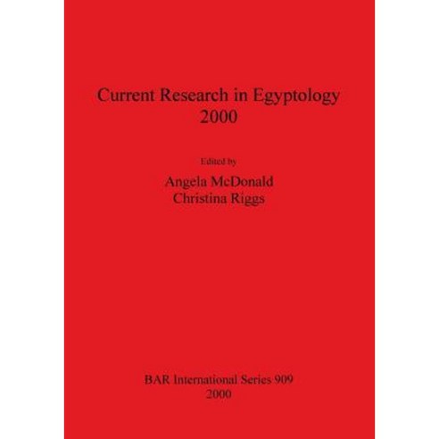 Current Research in Egyptology 2000 Paperback, British Archaeological Reports Oxford Ltd