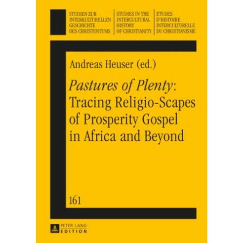 Pastures of Plenty Tracing Religio-Scapes of Prosperity Gospel in Africa and Beyond Hardcover, Peter Lang Gmbh, Internationaler Verlag Der W