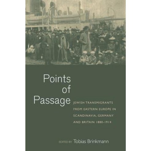 Points of Passage: Jewish Migrants from Eastern Europe in Scandinavia Germany and Britain 1880-1914 Hardcover, Berghahn Books