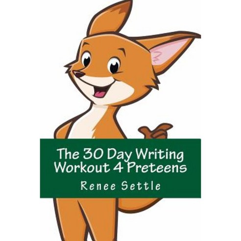 The 30 Day Writing Workout 4 Preteens Green: Using the 12 Minutes a Day Method Paperback, Createspace Independent Publishing Platform