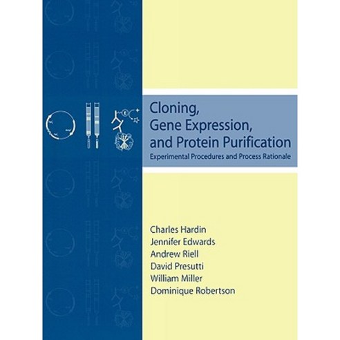 Cloning Gene Expression and Protein Purification: Experimental Procedures and Process Rationale Paperback, Oxford University Press, USA
