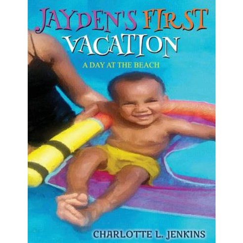 Jayden''s First Vacation: A Day at the Beach Paperback, Createspace Independent Publishing Platform