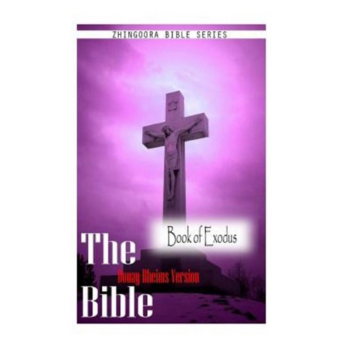 The Bible Douay Rheims Version-Book of Exodus Paperback, Createspace Independent Publishing Platform